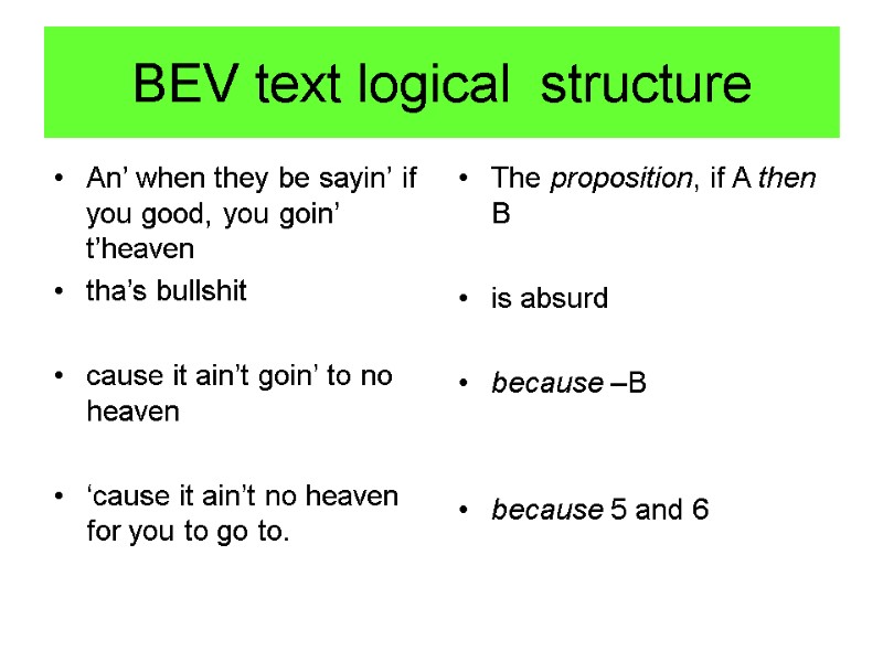 BEV text logical  structure An’ when they be sayin’ if you good, you